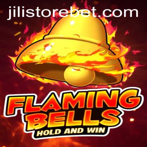 Flaming Bells: Explore the Thrilling Game Experience at JILI Store