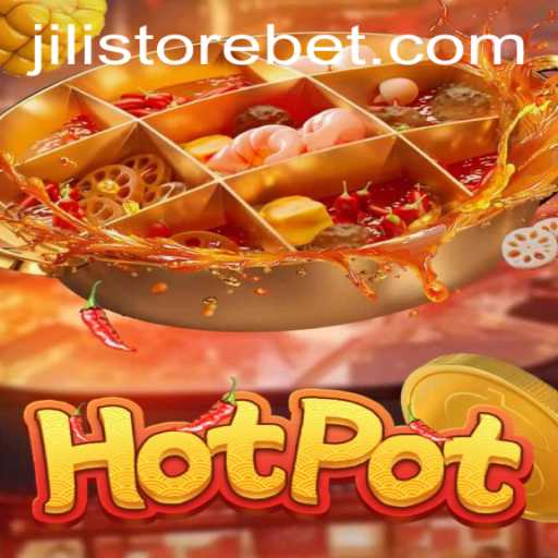 Exciting Gameplay of Hotpot: A Dive into JILI Store's Latest Offering
