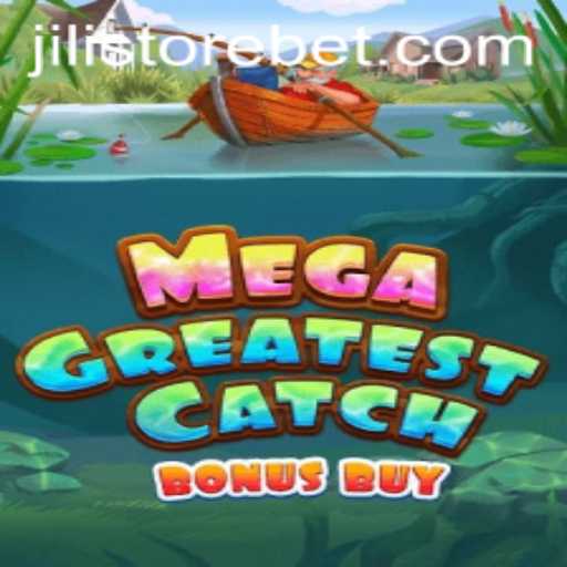 Explore the Exciting World of MegaGreatestCatchBonusBuy at JILI Store