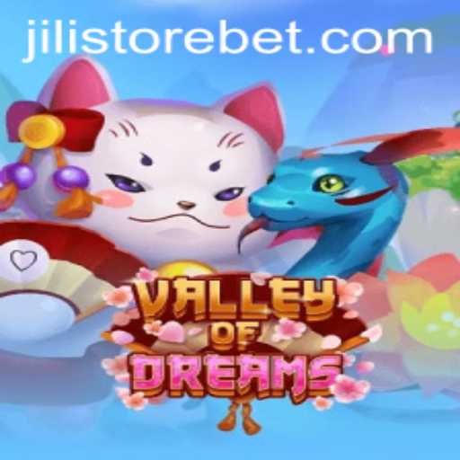 Discover the Enchanting World of ValleyofDreams at JILI Store